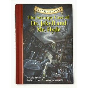 Classic Starts The Strange Case of Dr. Jekyll and Mr. Hyde Hardcover Kids